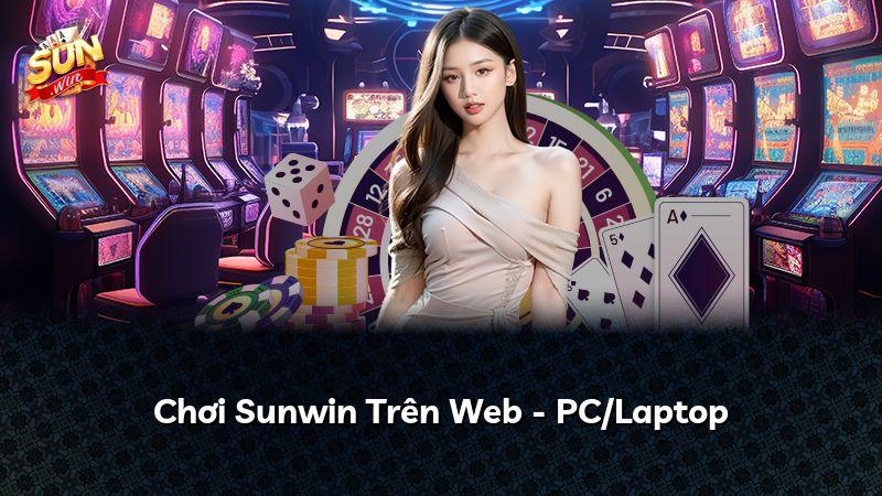 Chơi Sunwin Trên Web - PC/Laptop