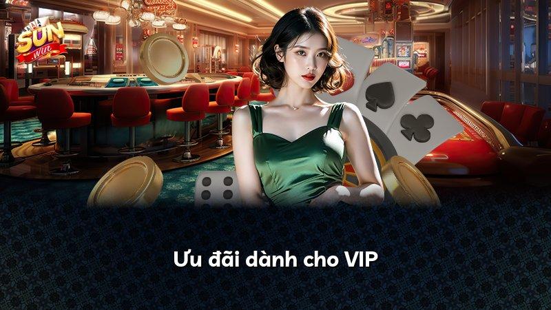 Ưu đãi dành cho VIP