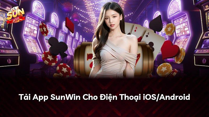 Tải App SunWin Cho Điện Thoại iOS/Android