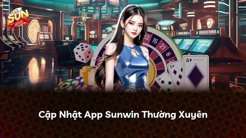 Cập Nhật App Sunwin Thường Xuyên