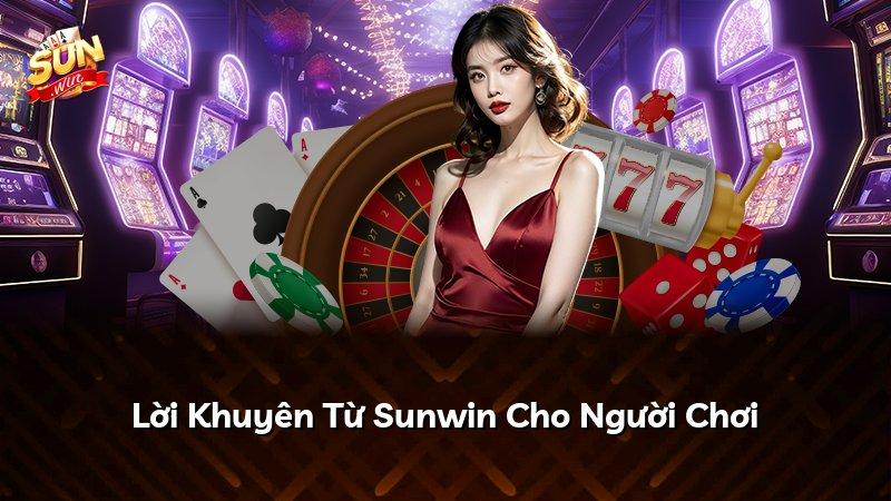 Lời Khuyên Từ Sunwin Cho Người Chơi