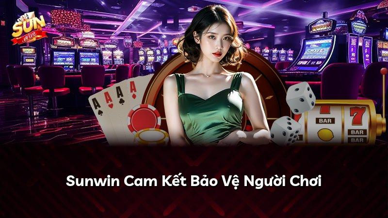 Sunwin Cam Kết Bảo Vệ Người Chơi