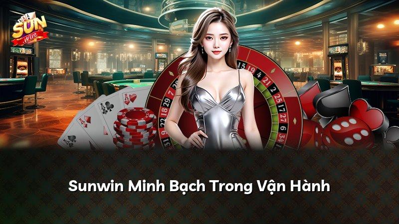 Sunwin Minh Bạch Trong Vận Hành